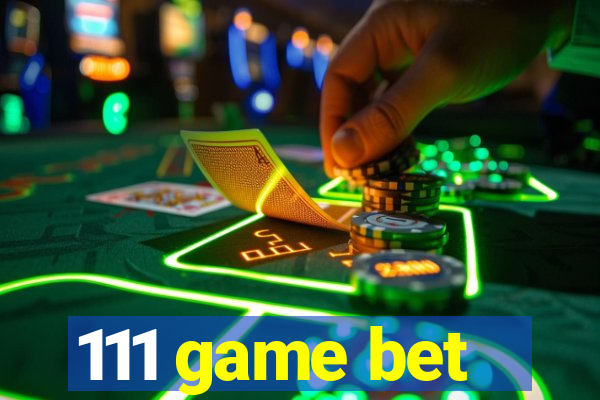 111 game bet